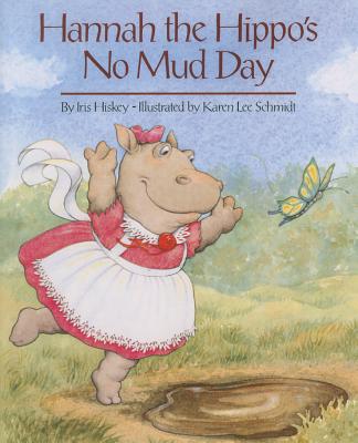 Hannah and the Hippo's No Mud Day