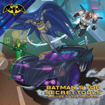 Batman's Top Secret Tools: A Guide to the Gadgets