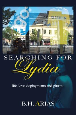 Searching for Lydia: Life, Love, Deployments and Ghosts