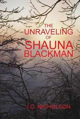 The Unraveling of Shauna Blackman