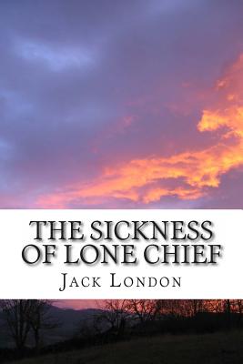 The Sickness of Lone Chief