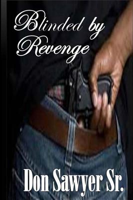 Blinded by Revenge