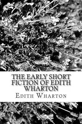 The Early Short Fiction of Edith Wharton