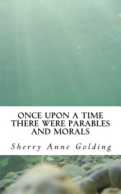 Once Upon a Time There Were Parables and Morals