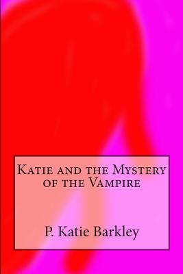 Katie and the Mystery of the Vampire