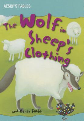 The Wolf in Sheep's Clothing and Other Fables