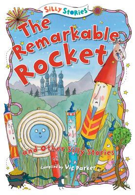 The Remarkable Rocket and Other Silly Stories