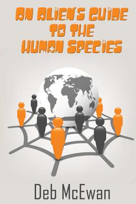 An Alien's Guide to the Human Species