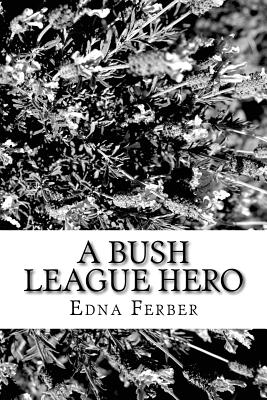 A Bush League Hero
