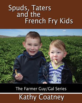 Spuds, Taters and the French Fry Kids