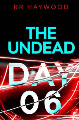 The Undead. Day Six