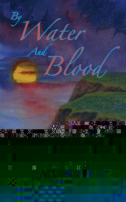 By Water and Blood