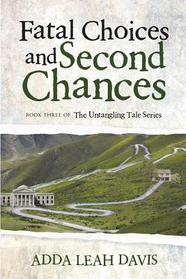 Fatal Choices and Second Chances