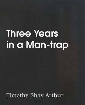 Three Years in a Man-trap