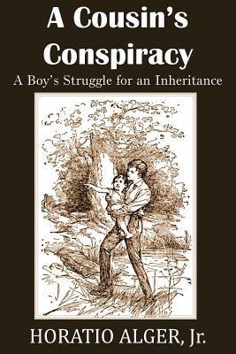 A Cousin's Conspiracy; or, a Boy's Struggle for an Inheritance