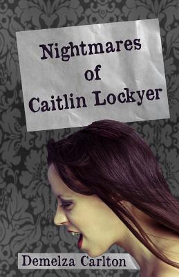 Nightmares of Caitlin Lockyer