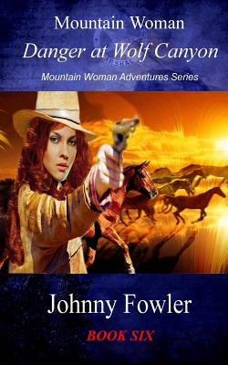 Mountain Woman: Danger at Wolf Canyon