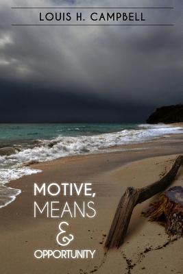 Motive, Means and Opportunity