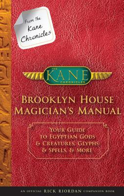 From the Kane Chronicles: Brooklyn House Magician's Manual