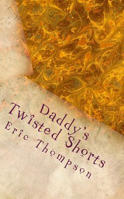Daddy's Twisted Shorts