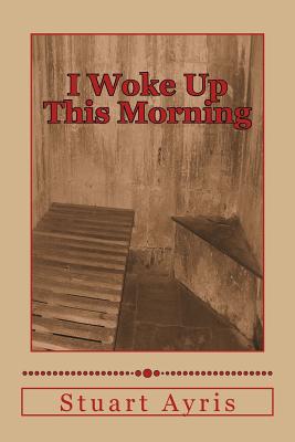 I Woke Up This Morning