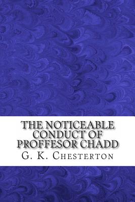 The Noticeable Conduct of Proffesor Chadd