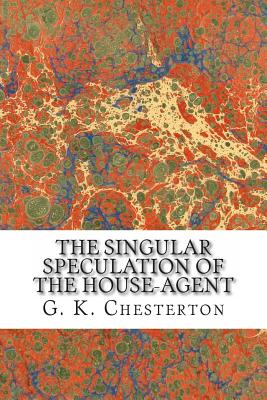 The Singular Speculation of the House-Agent