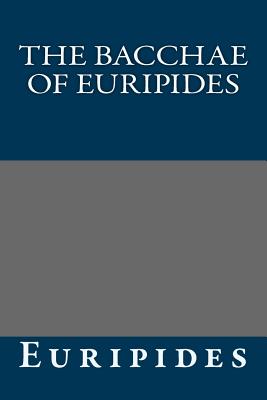 The Bacchae of Euripides