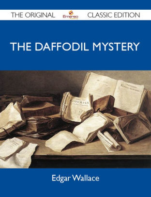 The Daffodil Mystery - The Original Classic Edition