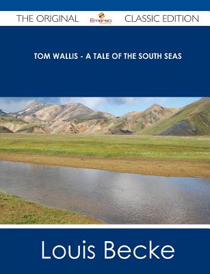 Tom Wallis - A Tale of the South Seas
