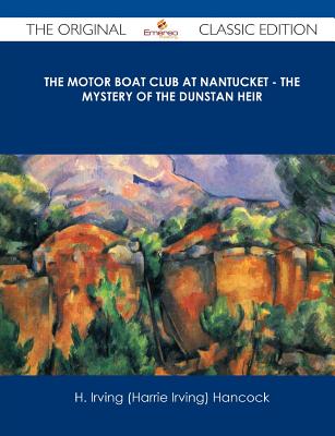 The Motor Boat Club at Nantucket, Or, the Mystery of the Dunstan Heir