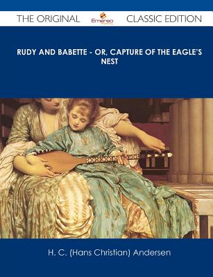 Rudy and Babette - Or, Capture of the Eagle's Nest