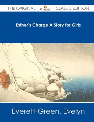 Esther's Charge: A Story for Girls