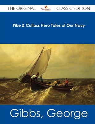 Pike & Cutlass Hero Tales of Our Navy