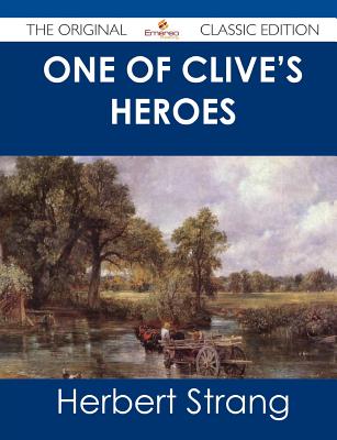 One of Clive's Heroes: A Story of the Fight for India