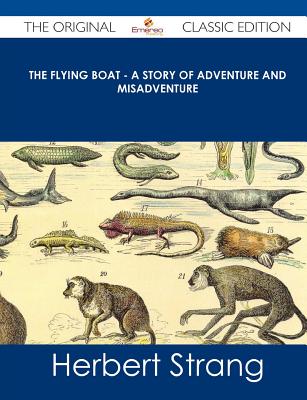 The Flying Boat: A Story of Adventure and Misadventure