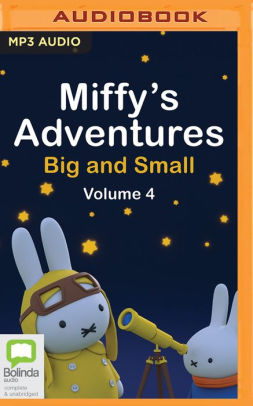 Miffy's Adventures Big and Small: Volume Four