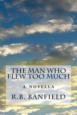 The Man Who Flew Too Much