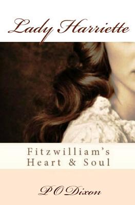 Lady Harriette: Fitzwilliam's Heart and Soul