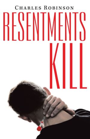Resentments Kill