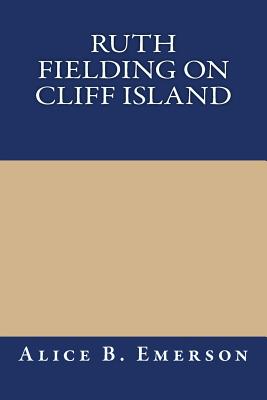 Ruth Fielding on Cliff Island, Or, The Old Hunter's Treasure Box