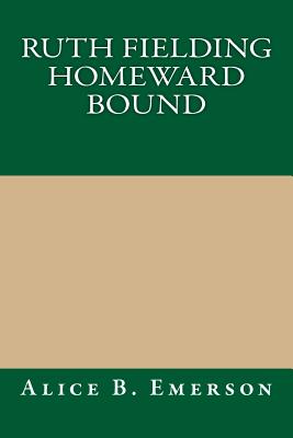 Ruth Fielding Homeward Bound, or, A Red Cross Worker's Ocean Perils