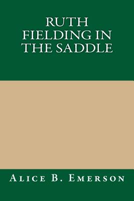 Ruth Fielding In the Saddle, or, College Girls in the Land of Gold