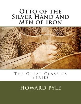 Otto of the Silver Hand and Men of Iron