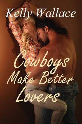 Cowboys Make Better Lovers