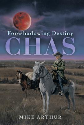Chas: Foreshadowing Destiny