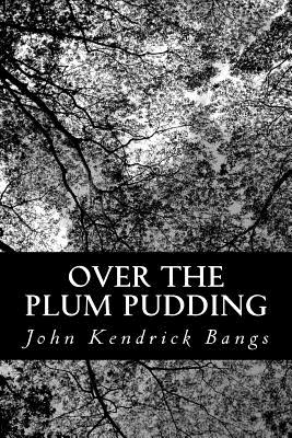 Over the Plum Pudding