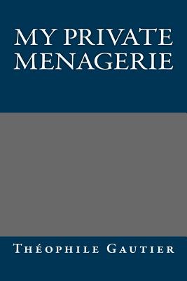 My Private Menagerie