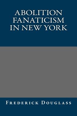 Abolition Fanaticism in New York