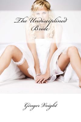 The Undisciplined Bride